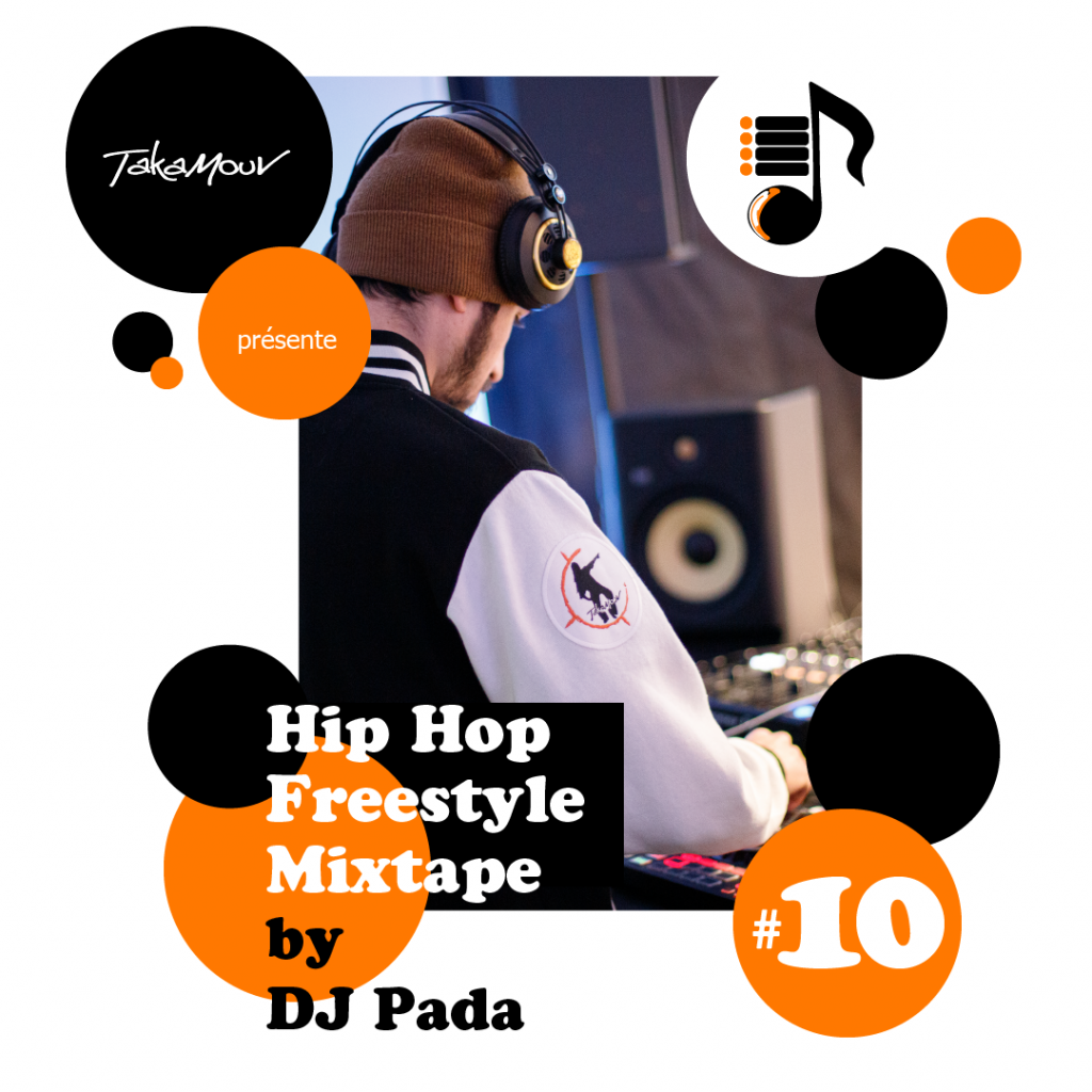 chaque mois, DJ Pada propose sur notre Soundcloud TakaMouv, une mixtape Hip Hop Freestyle pour votre entraînement