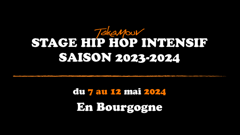 Stage hip hop intensif axé sur la danse pendant 5 jours en Bourgogne. Inscription sur notre site www.takamouv.fr