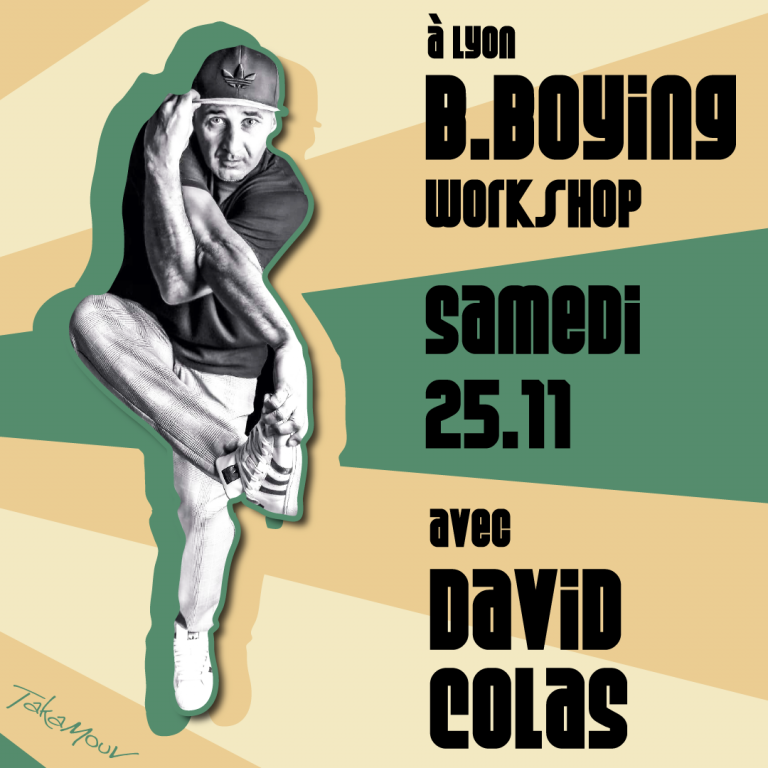 Samedi 25 novembre, TakaMouv' invite à Lyon, David Colas, figure emblématique du milieu, pour un workshop de 3h de B.Boying. Billetterie en ligne disponible