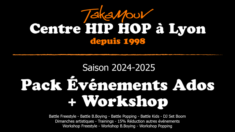 TakaMouv' propose tout au long de la saison de nombreux événements pour les passionnés de Hip Hop. Billetterie en ligne sur le site (formules pack avec tarifs avantageux); Programmation des événements 2024 2025