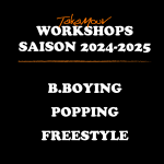 Programmation et billetterie en ligne pour tous les workshops Hip Hop Freestyle Popping B.Boying Breaking saison 2024 2025 à Lyon proposés par TakaMouv'